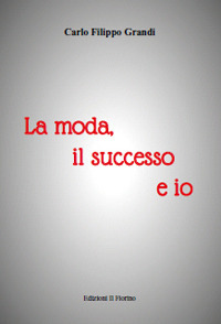 La moda, il successo e io