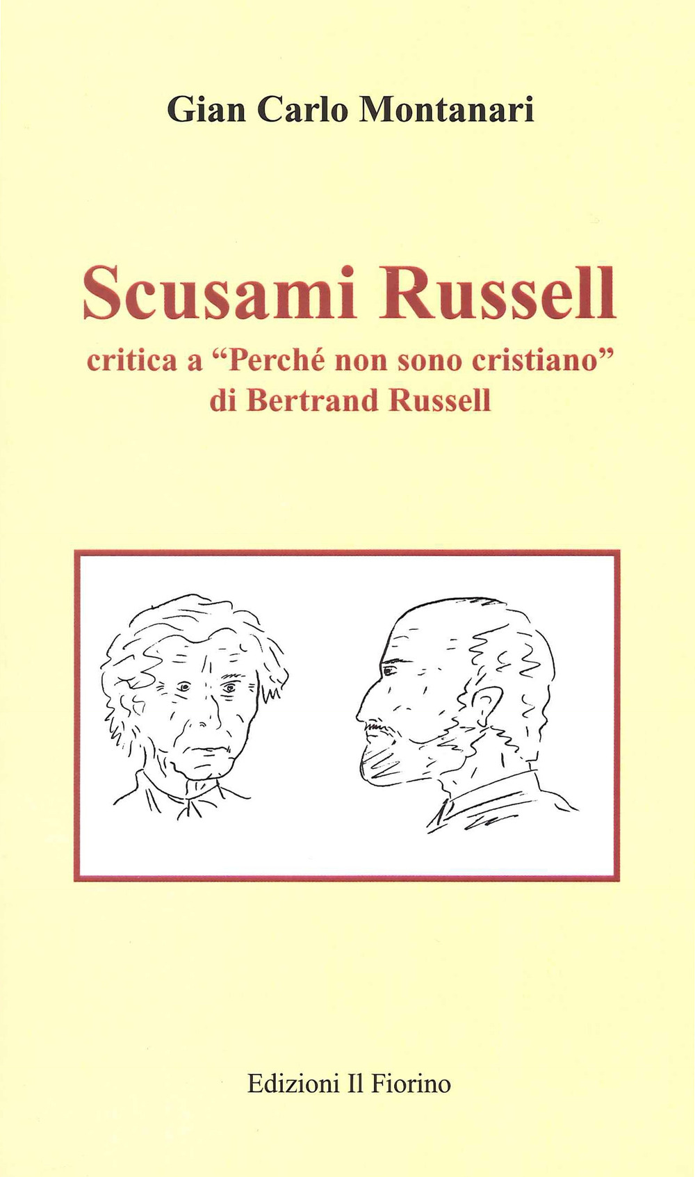 Scusami Russell. Critica a «Perché non sono cristiano» di Bertrand Russell