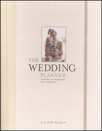 The wedding planner. Guida pratica all'organizzazione del tuo matrimonio