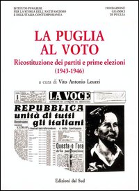 La Puglia al voto. Ricostituzione dei partiti e prime elezioni (1943-1946)
