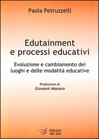 Edutainment e processi educativi. Evoluzione e cambiamento dei luoghi e delle modalità educative