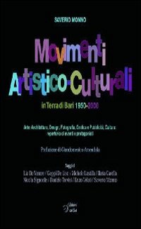 Movimento artistico-culturali in terra di Bari 1950-2000. Ediz. illustrata