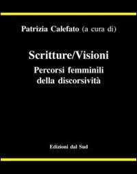 Scritture/Visioni. Percorsi femminili della discorsività