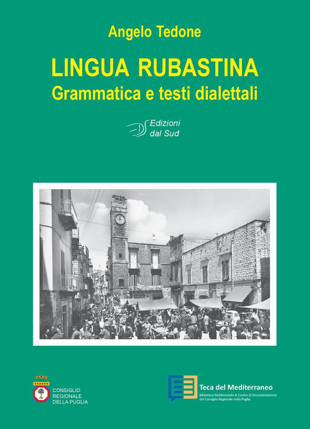 Lingua rubastina. Grammatica e testi dialettali