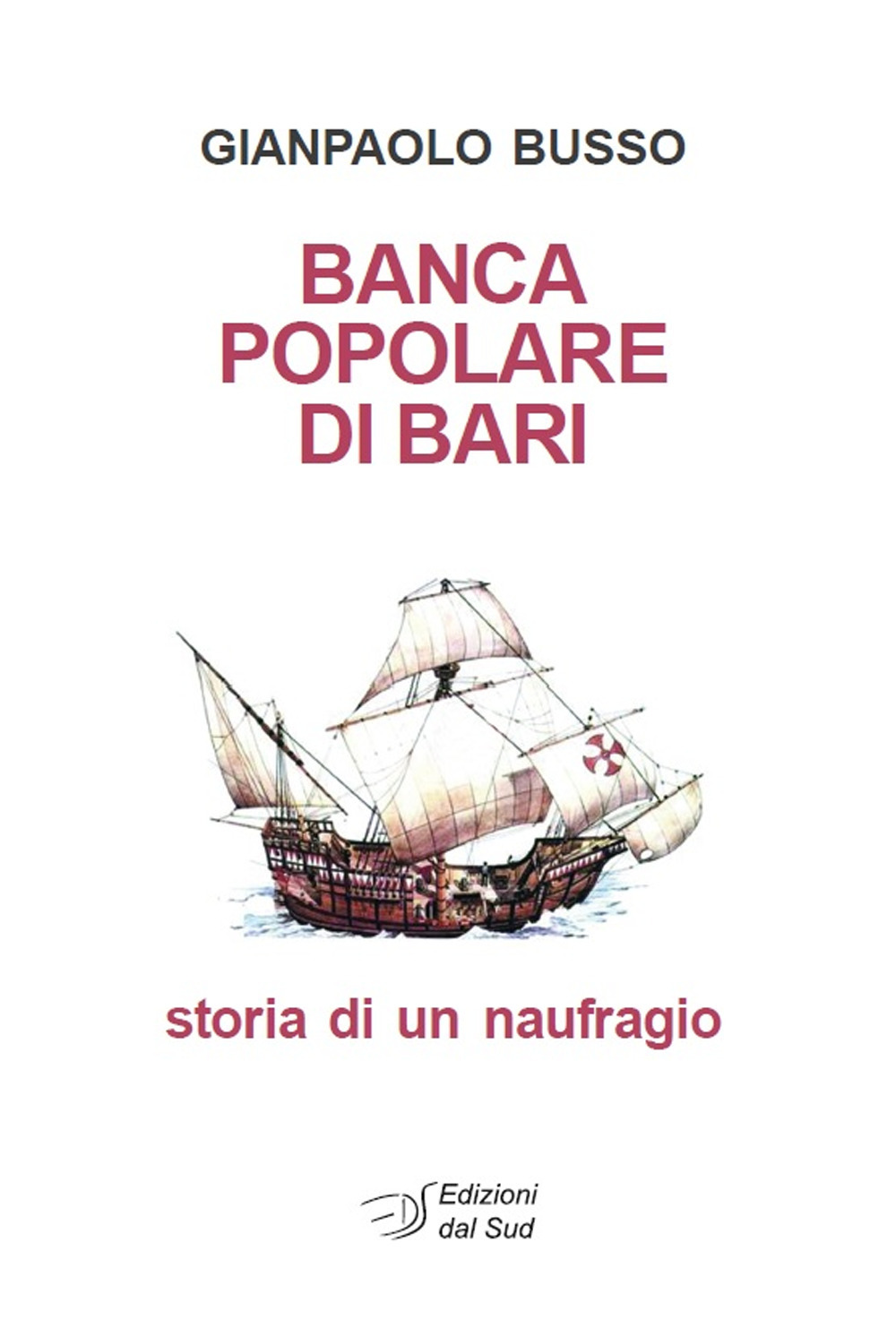 Banca Popolare di Bari. Storia di un naufragio