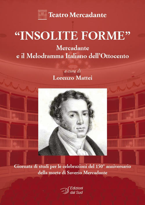 Insolite forme. Mercadante e il Melodramma Italiano dell'Ottocento