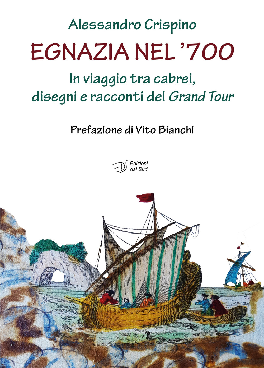 Egnazia nel '700. In viaggio tra cabrei, disegni e racconti del Grand Tour