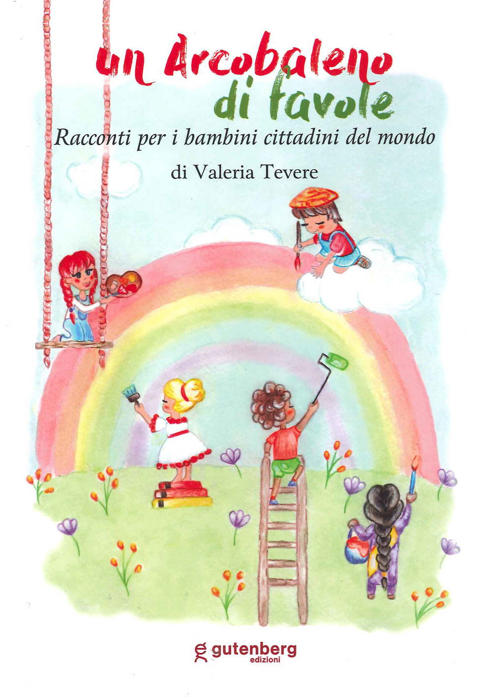 Un arcobaleno di favole. Racconti per piccoli cittadini