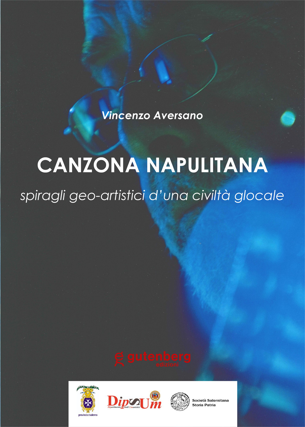 Canzona napulitana. Spiragli geo-artistici d'una civiltà glocale. Nuova ediz.