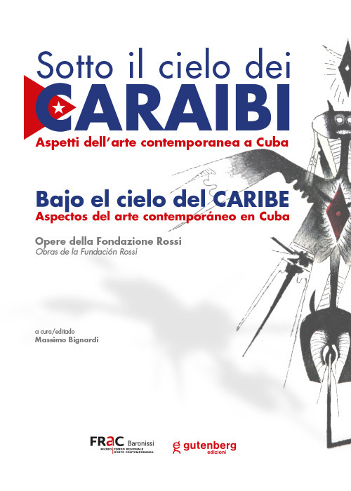 Sotto il cielo dei Caraibi. Aspetti dell'arte contemporanea a Cuba. Ediz. italiana e spagnola