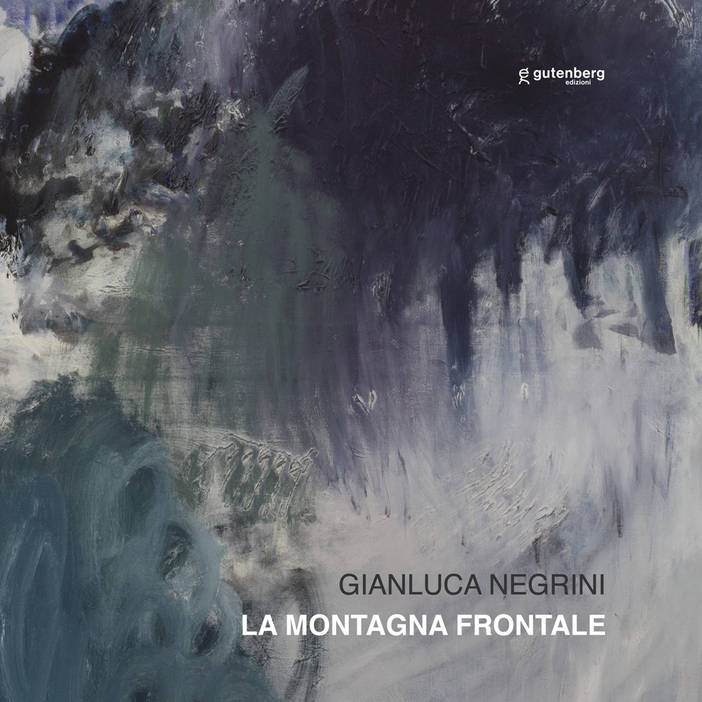 La montagna frontale. Gianluca Negrini