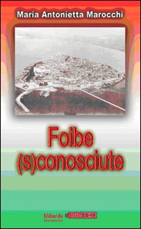 Foibe (s)conosciute