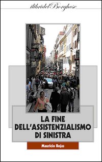 La fine dell'assistenzialismo di sinistra