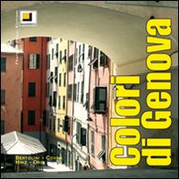 Colori di Genova. Ediz. illustrata