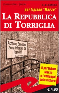 La repubblica di Torriglia. Partigiano Marzo