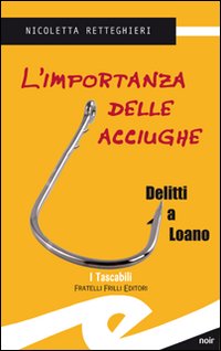 L'importanza delle acciughe. Delitti a Loano