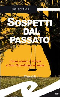 Sospetti dal passato. Corsa contro il tempo a San Bartolomeo al Mare