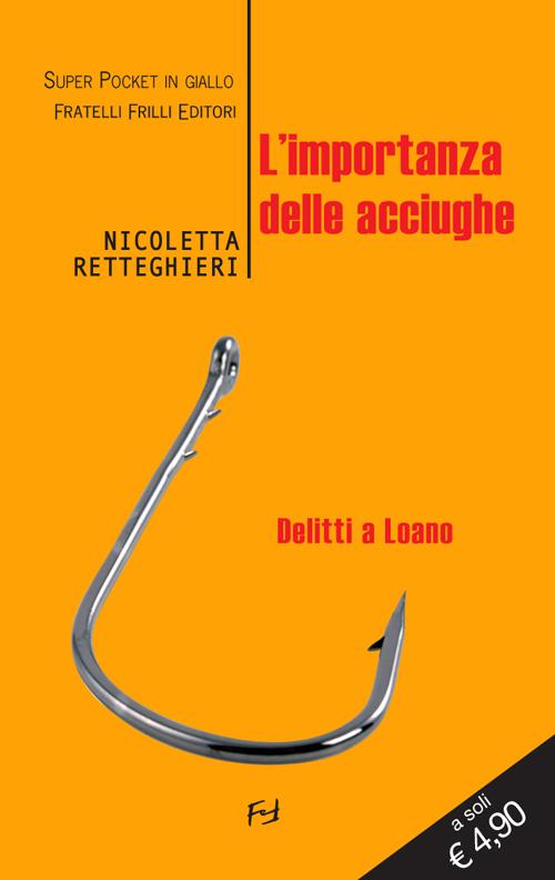 L'importanza delle acciughe. Delitti a Loano