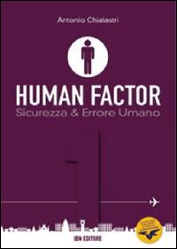Human factor. Vol. 1: Sicurezza & errore umano