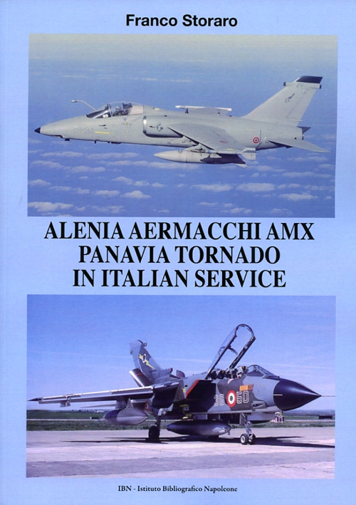 Alenia Aermacchi AMX Panavia Tornado in Italian Service. Ediz. illustrata