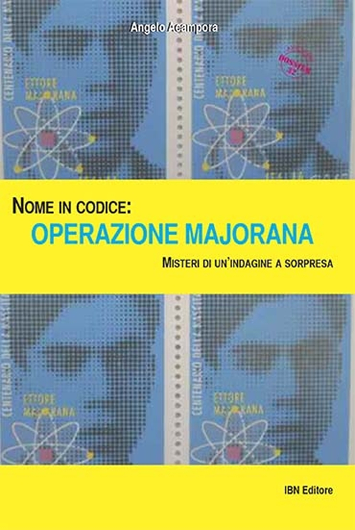 Nome in codice: Operazione Majorana. Misteri di un'indagine a sorpresa