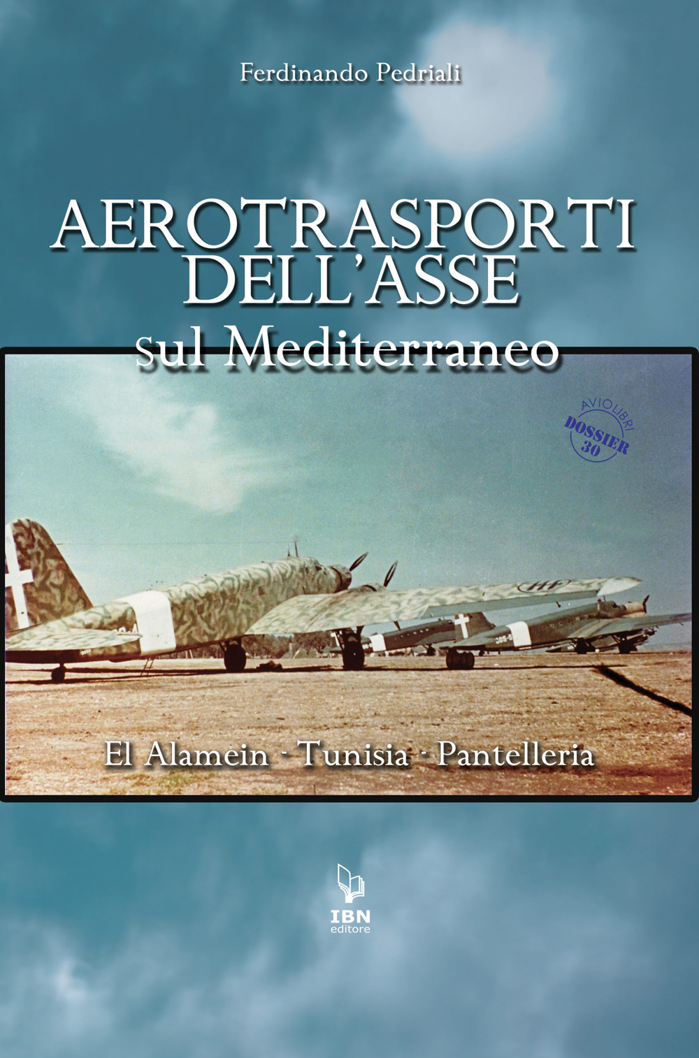 Aerotrasporti dell'asse sul mediterraneo El Alamein - Tunisia - Pantelleria