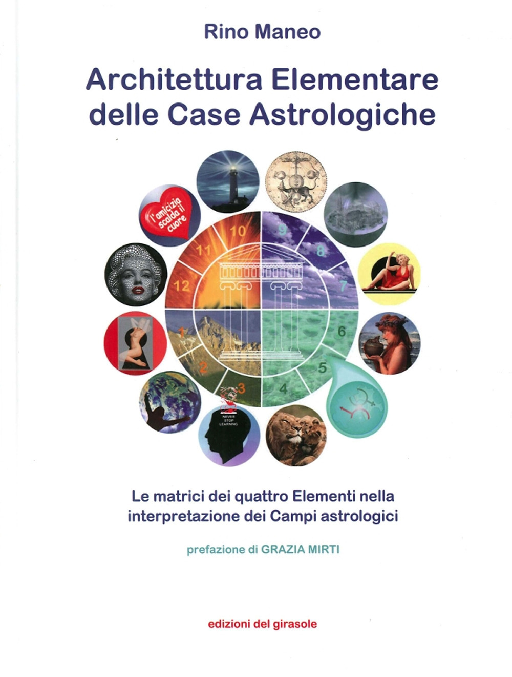 Architettura elementare delle Case Astrologiche. Le matrici dei quattro elementi nella interpretazione dei Campi astrologici