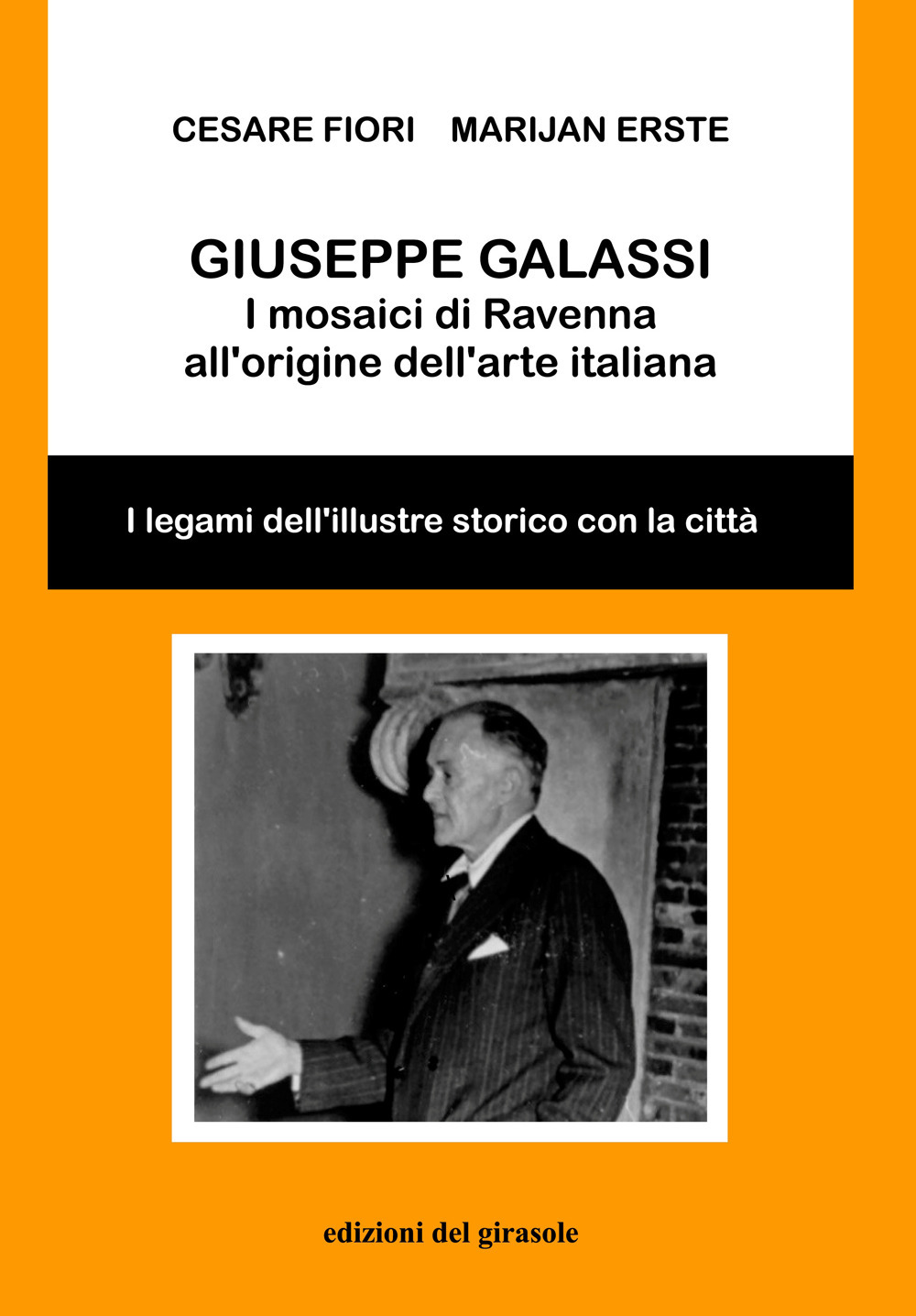 Giuseppe Galassi. I mosaici di Ravenna all'origine dell'arte italiana