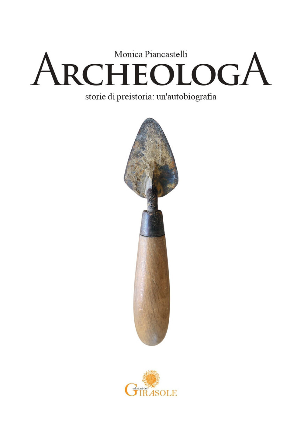 ArcheologA. Storie di preistoria: un'autobiografia