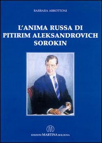 L'anima russa di Pitirim Aleksandrovich Sorokin