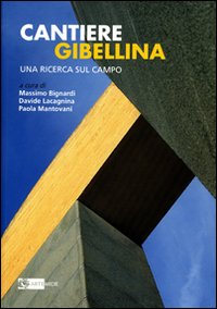 Cantiere Gibellina. Una ricerca sul campo. Ediz. illustrata