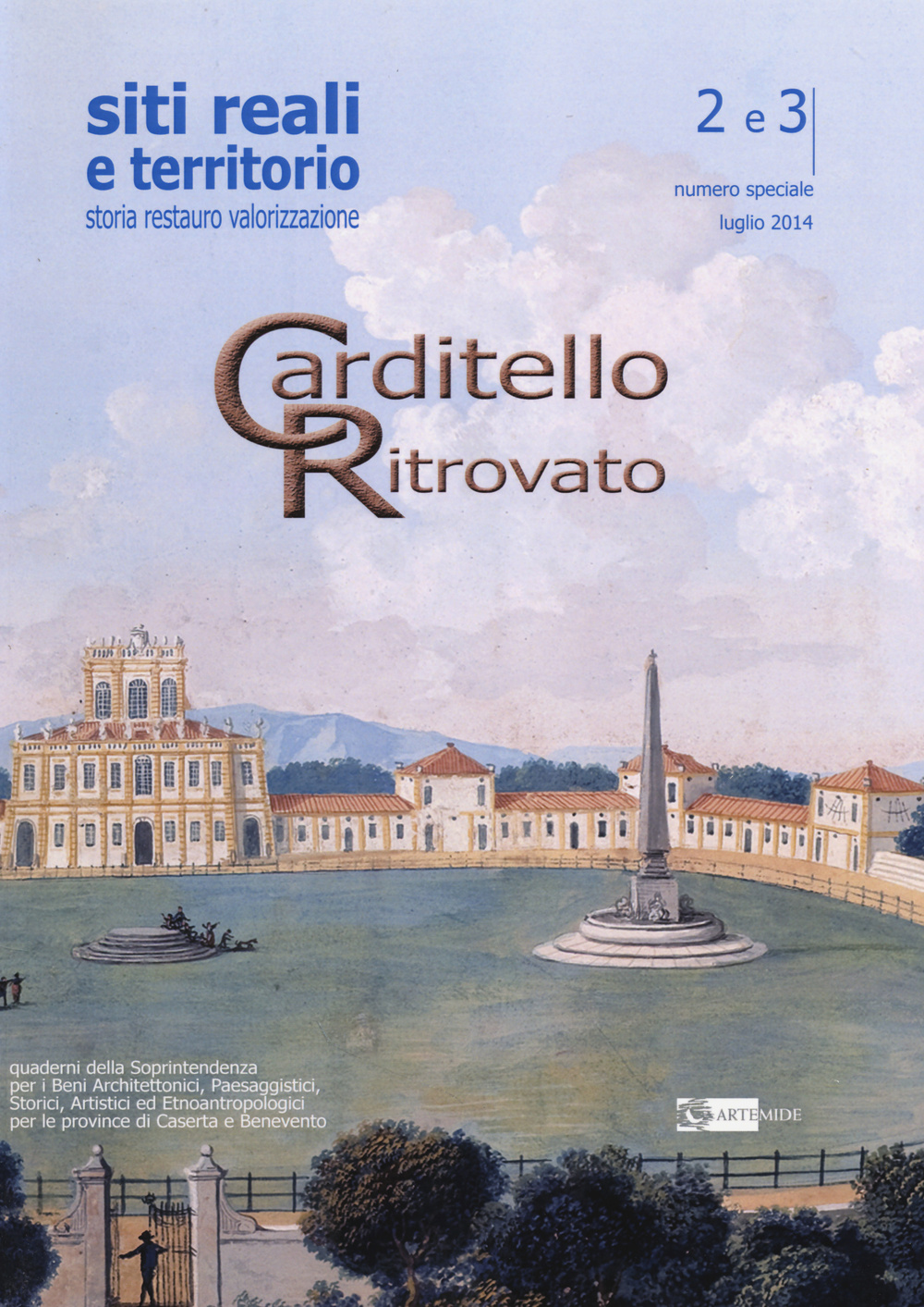 Siti reali e territorio. Rivista della soprintendenza per i beni architettonici, paesaggistici, storici, artistici ed etnoantropologici... vol. 2-3. Carditello