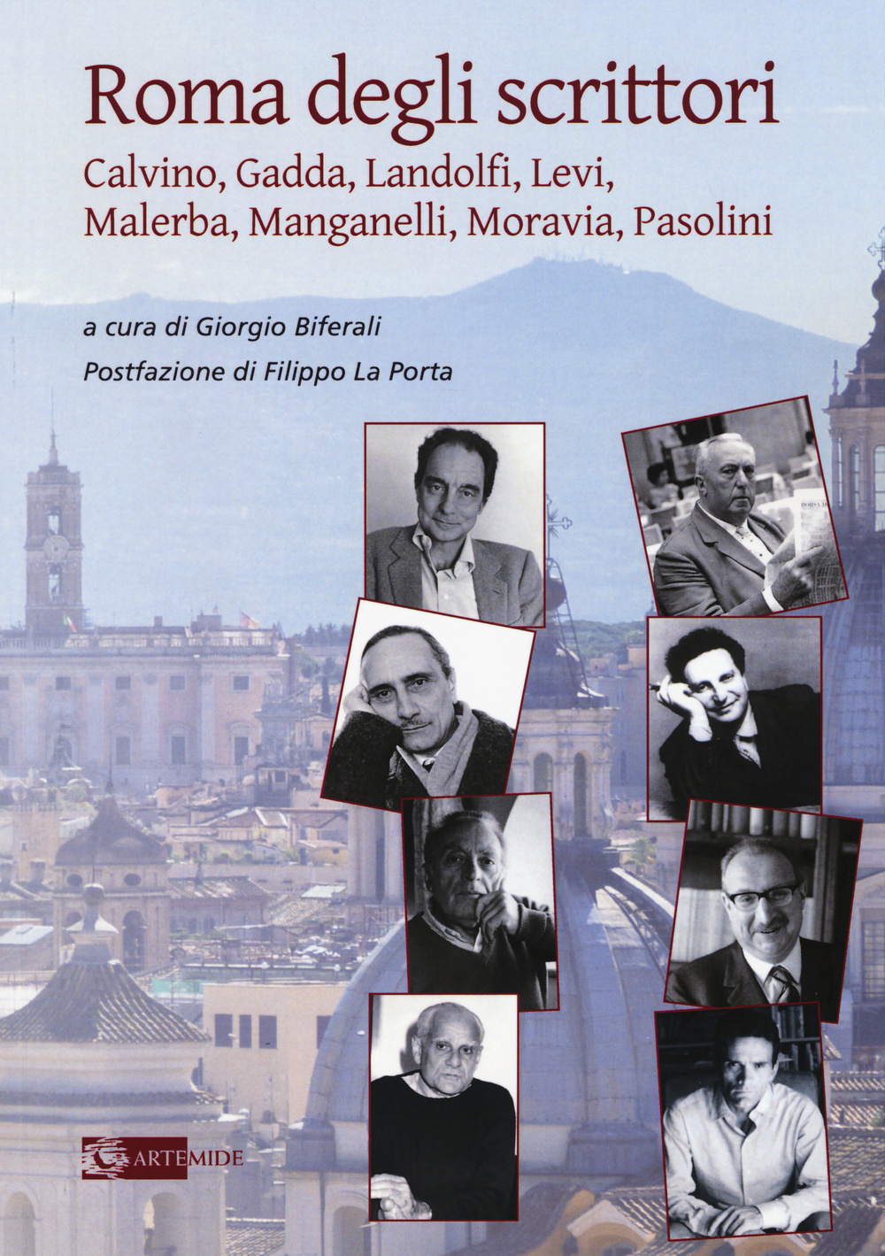 Roma degli scrittori. Calvino, Gadda, Landolfi, Levi, Malerba, Manganelli, Moravia, Pasolini