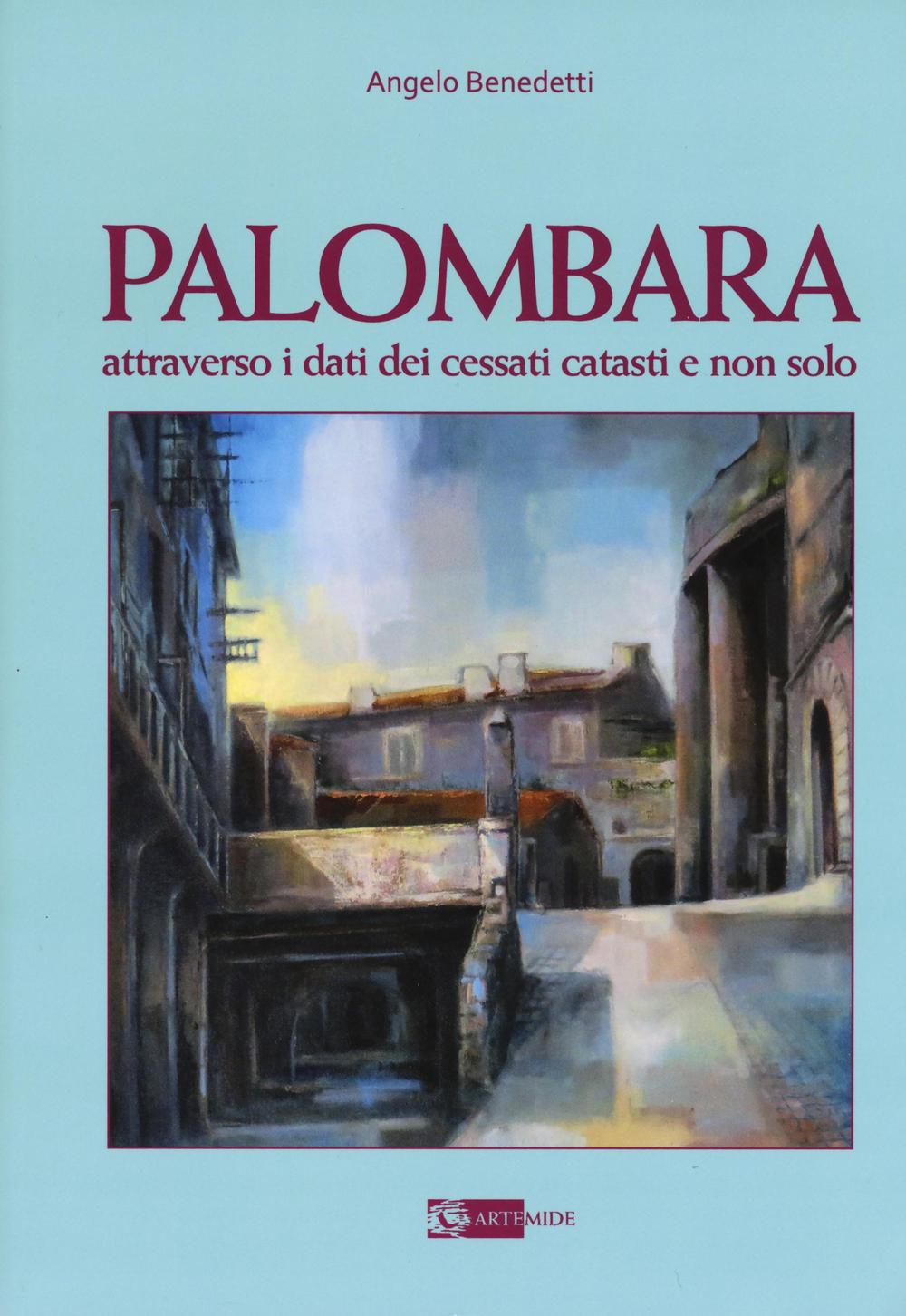 Palombara attraverso i dati dei cessati catasti e non solo