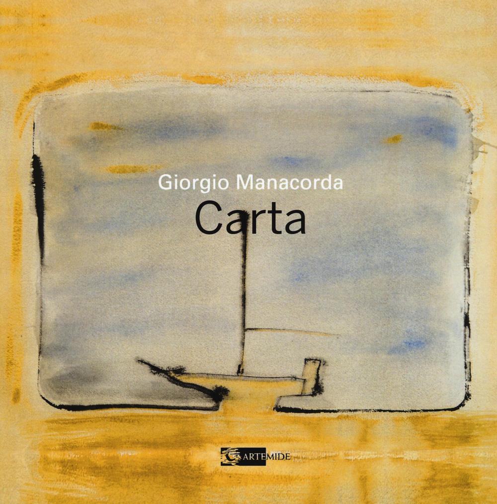 Giorgio Manacorda. Carta. Ediz. illustrata