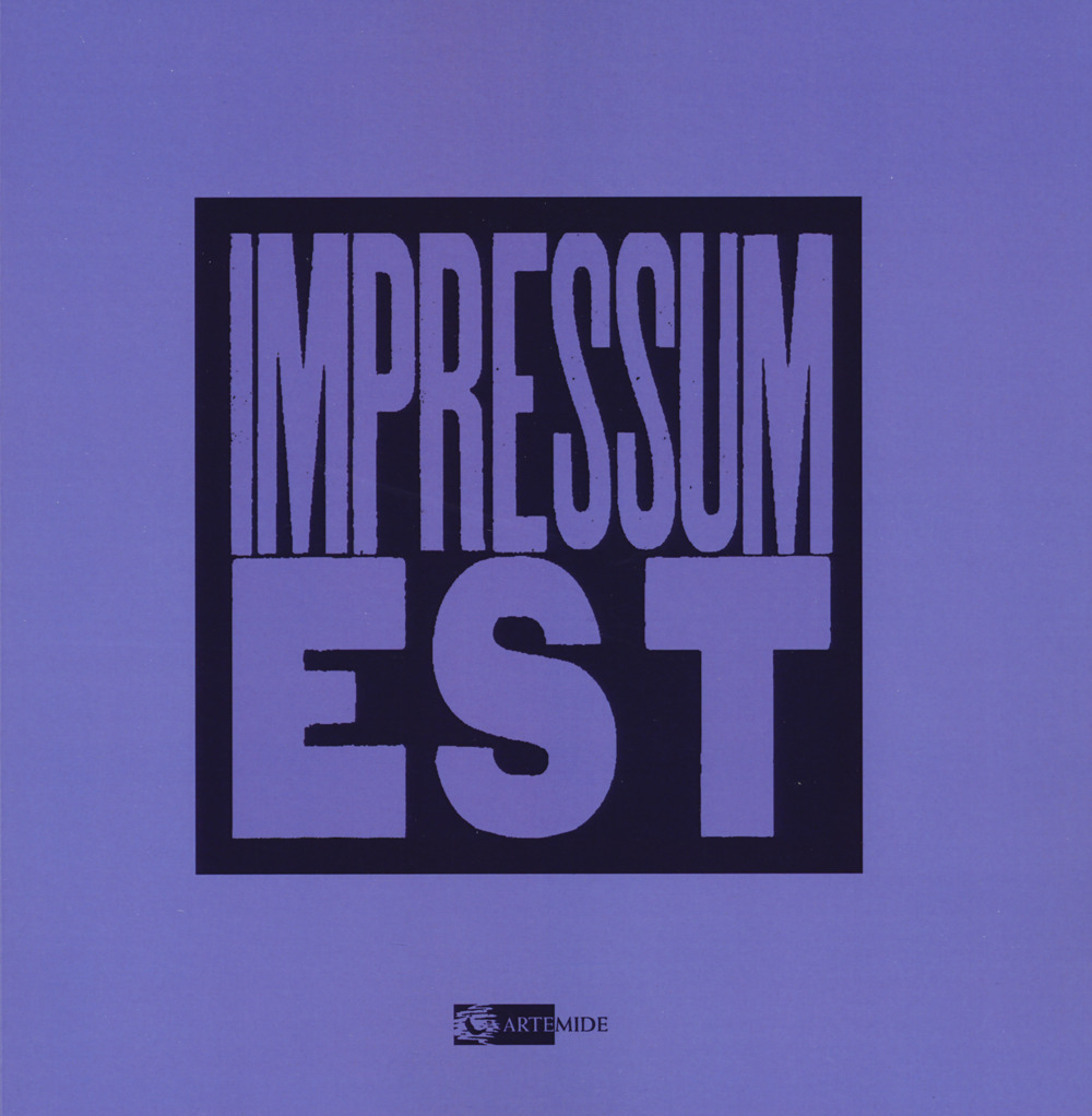 Impressum est. Libri d'artista fra Private Press e Accademia di Roma. Ediz. illustrata