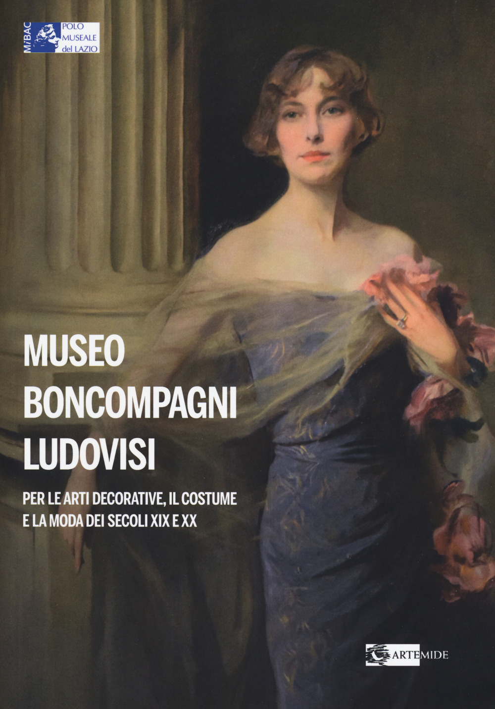 Museo Boncompagni Ludovisi per le arti decorative, il costume e la moda dei secoli XIX e XX. Guida breve. Ediz. illustrata