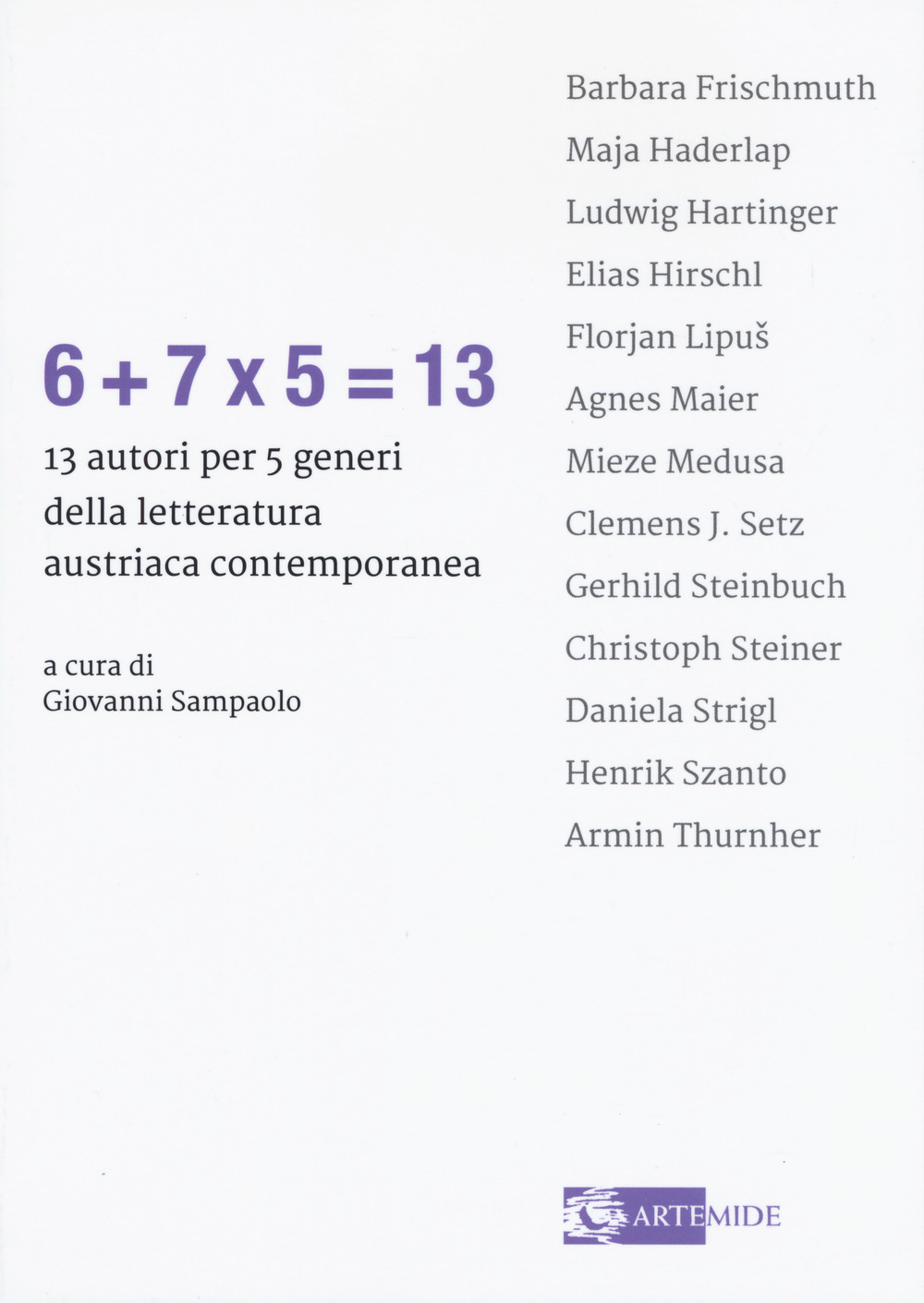 6+7x5=13 13 autori per 5 generi della letteratura austriaca contemporanea