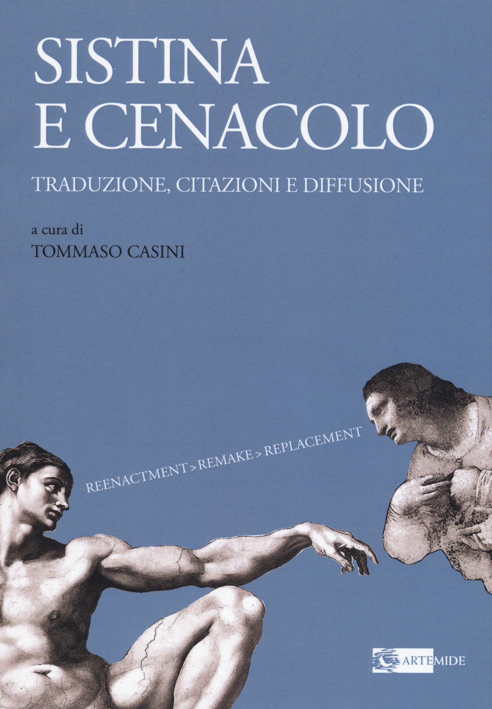 Sistina e Cenacolo. Traduzione, citazioni e diffusione. Ediz. illustrata