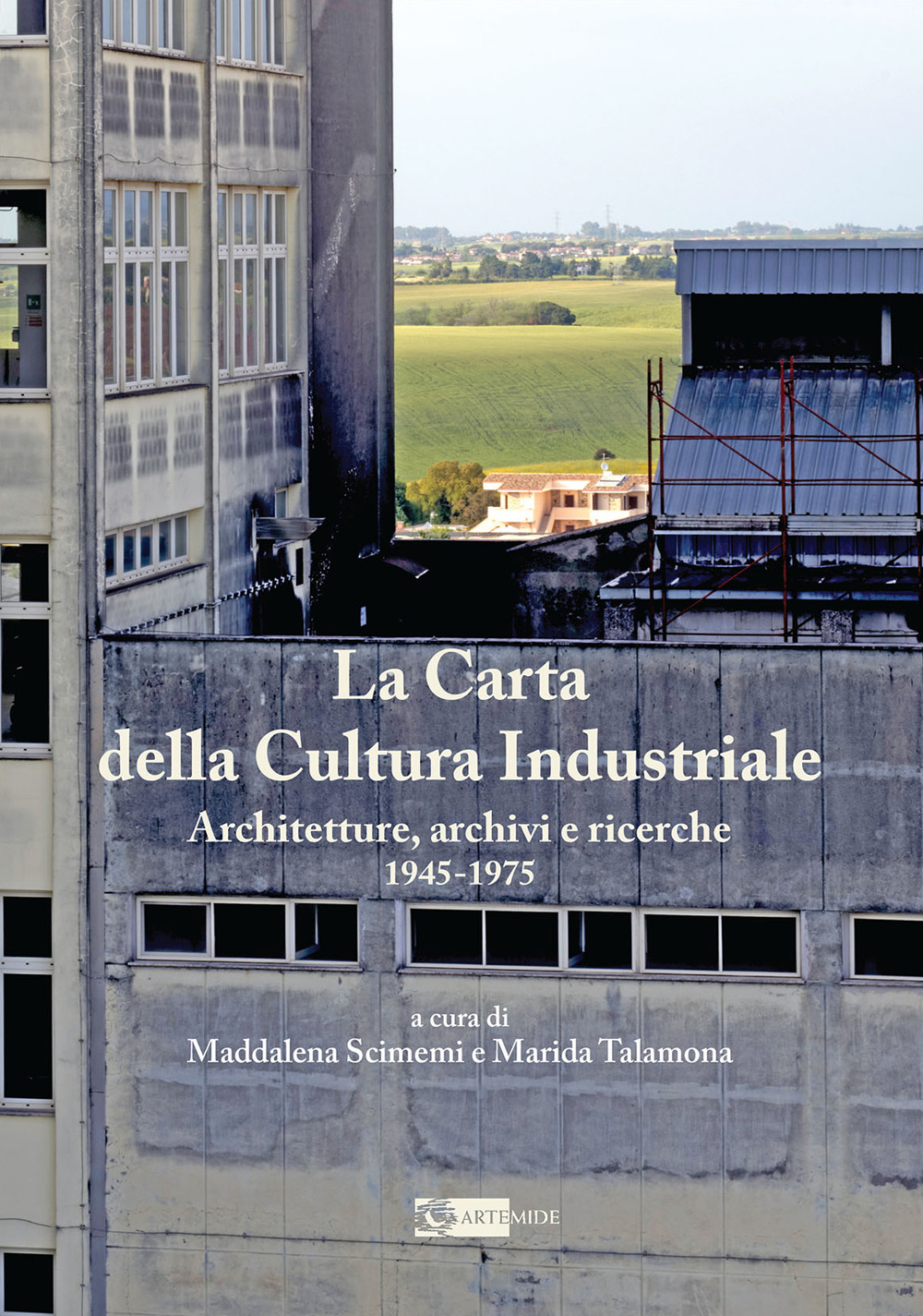 La Carta della Cultura Industriale. Architetture, archivi e ricerche 1945-1975