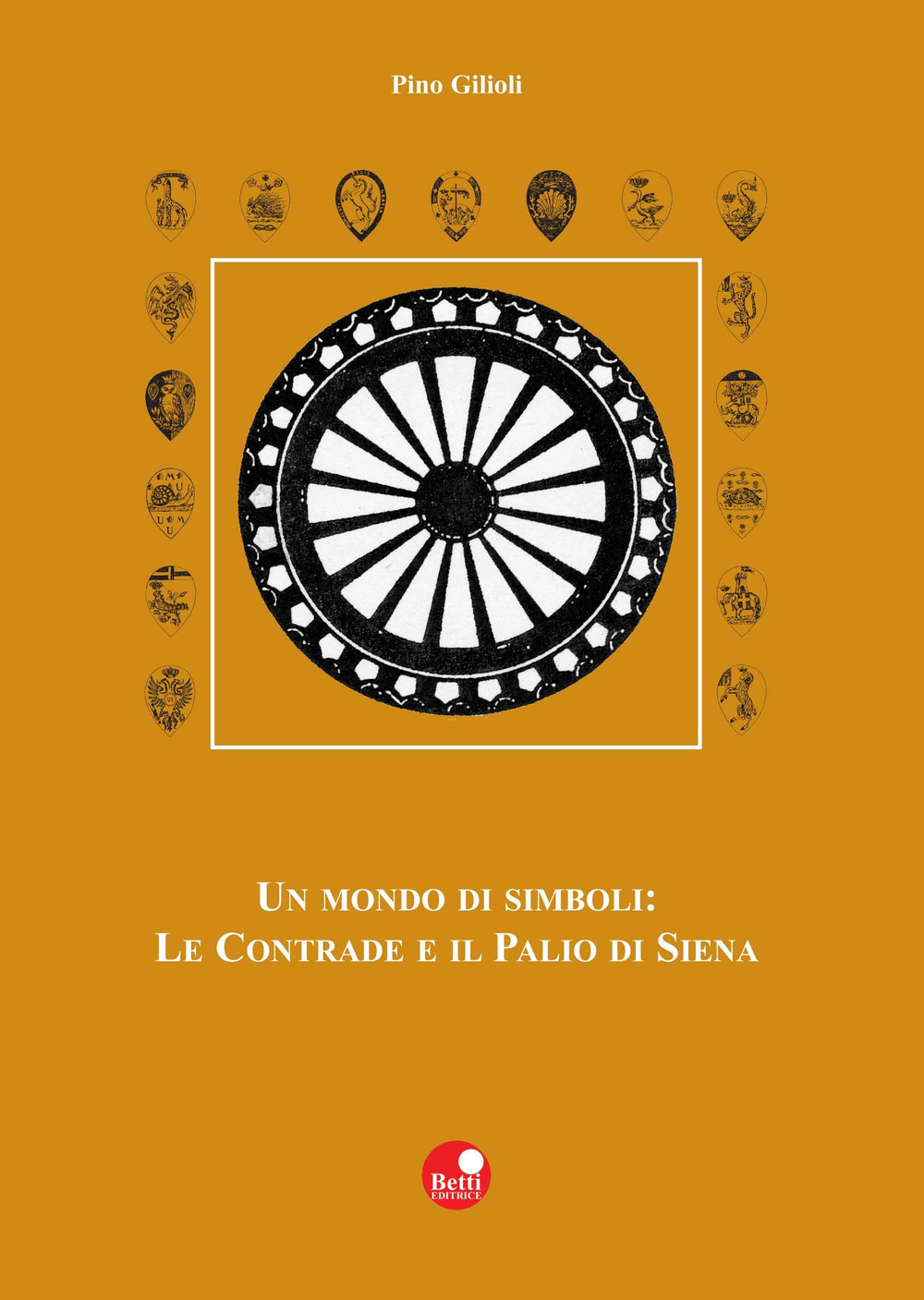 Un mondo di simboli: le contrade e il Palio di Siena