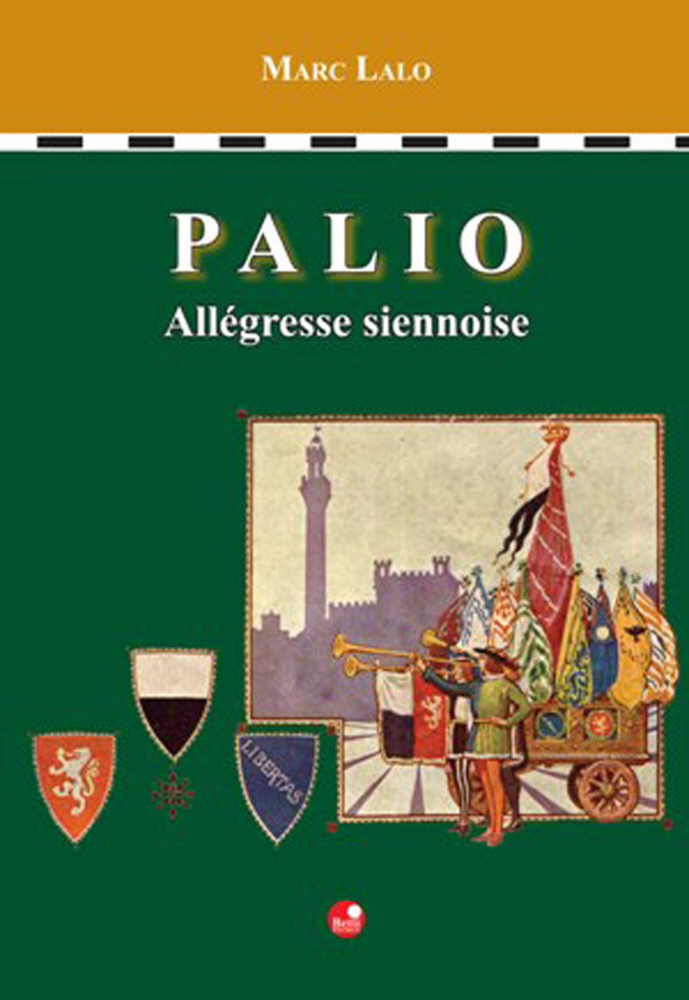 Palio. Allegresse siennoise