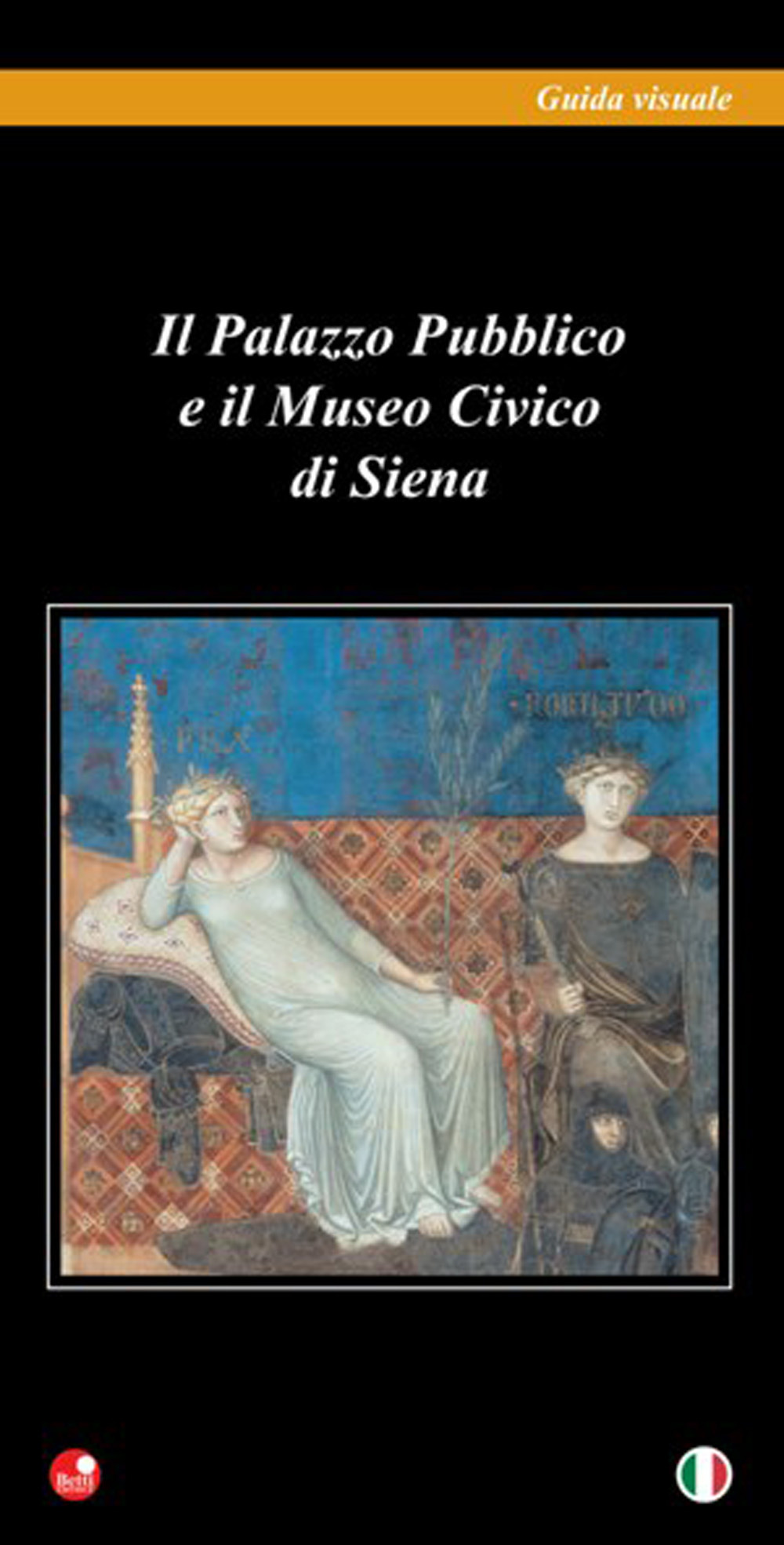 Il Palazzo pubblico e il Museo civico di Siena