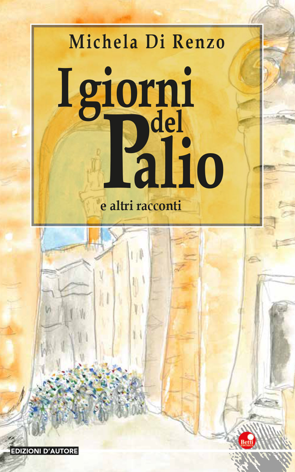 I giorni del Palio e altri racconti