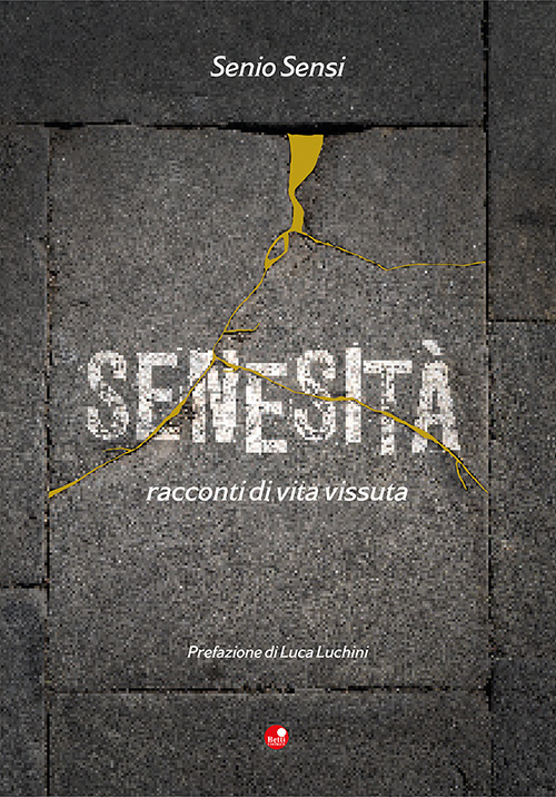 Senesità. Racconti di vita vissuta