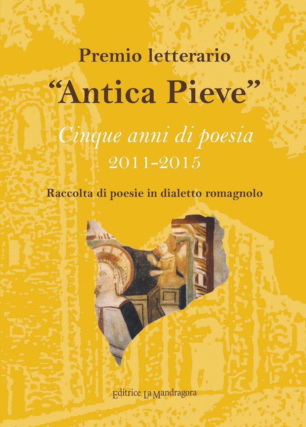 «Antica Pieve» ciqnue anni di poesia 2011-2015