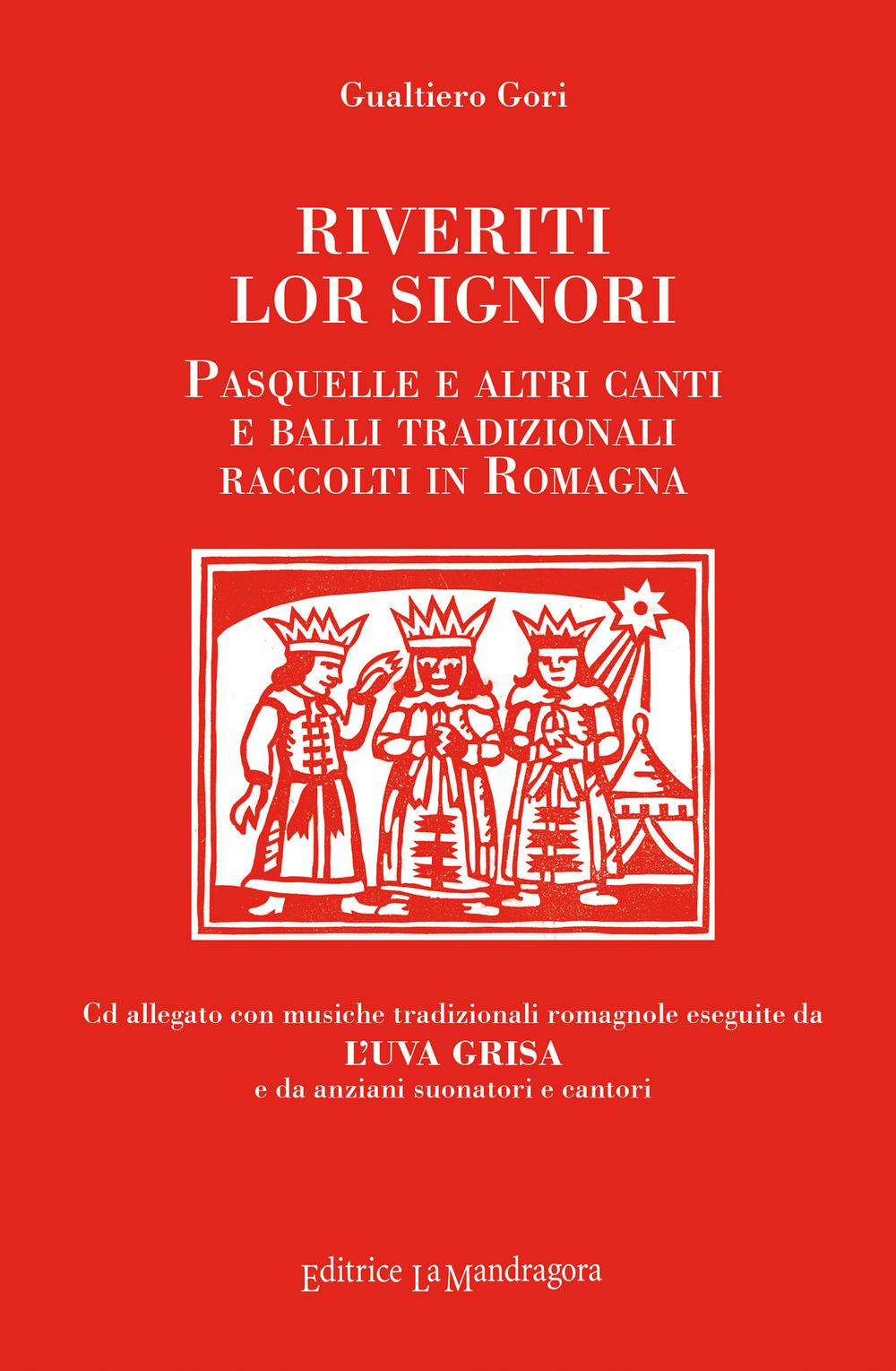 Riveriti lor signori. Pasquelle e altri canti e balli tradizionali raccolti in Romagna. Con CD-Audio