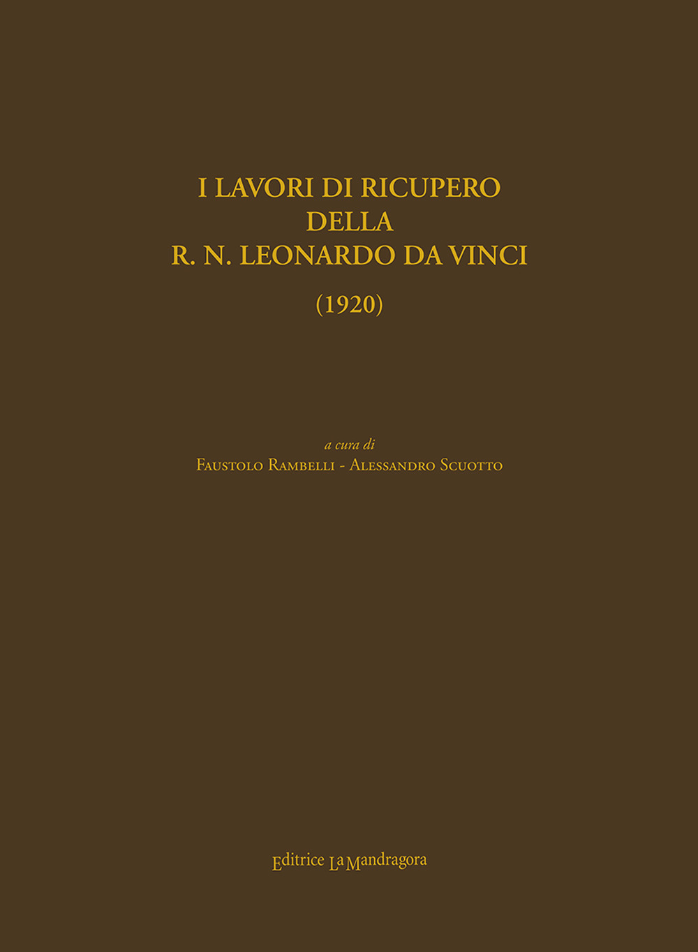 I lavori di recupero della R.N. Leonardo Da Vinci (1920). Ediz. ampliata