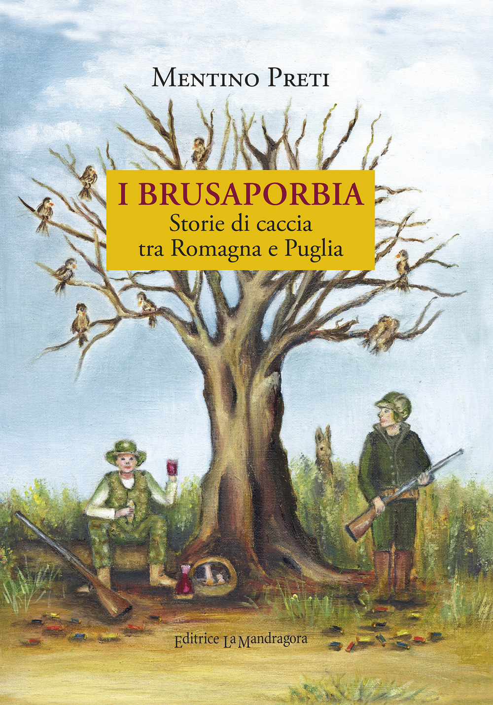 I Brusaporbia. Storie di caccia tra Romagna e Puglia