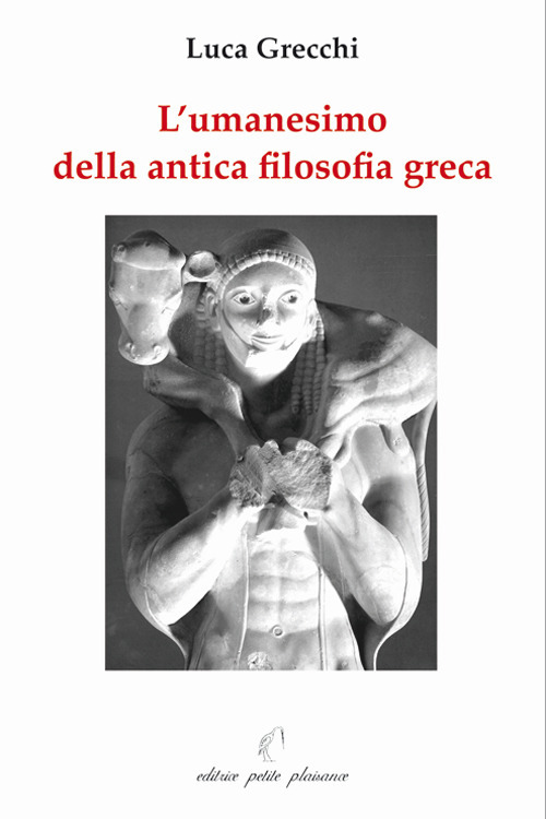 L'umanesimo della antica filosofia greca